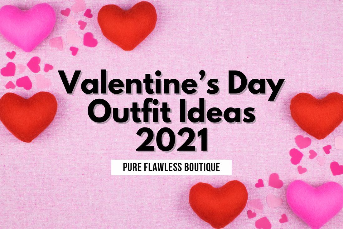 Valentine's Day Outfit Ideas 2021